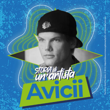 Storia di un’Artista | Avicii (4° parte)