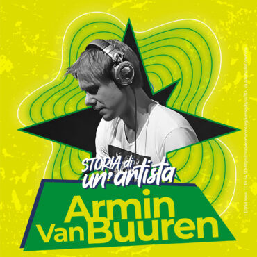 Storia di un’Artista | Armin Van Buuren (4° parte)