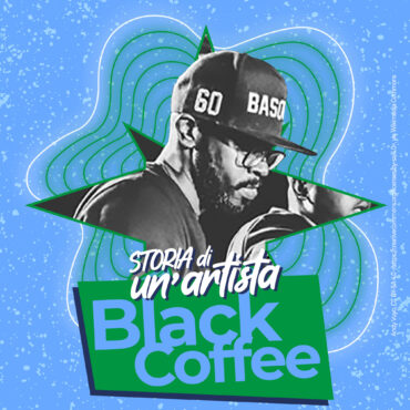 Storia di un’Artista | Black Coffee (4° parte)